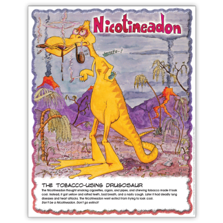 "Drugosaurs!" Nicotineadon Poster