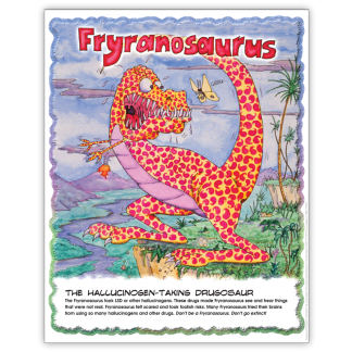 "Drugosaurs!" Fryranosaurus Poster