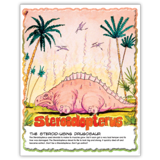 Drugosaurs!" Steroidopterus Poster