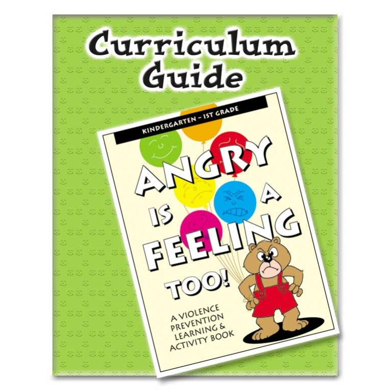 Angry Is A Feeling Too! Curriculum Guide