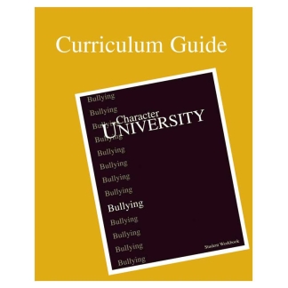 Character University: Bullying Curriculum Guide