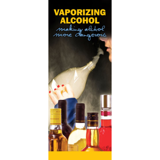 In the Know: Vaporizing Alcohol - Making Alcohol More Dangerous Pamphlet
