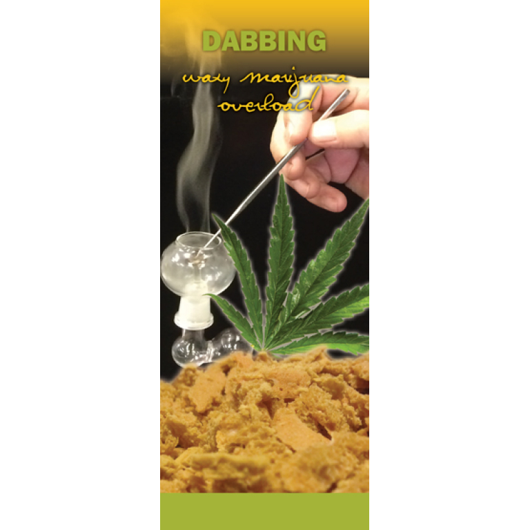 In the Know: Dabbing - Waxy Marijuana Overload Pamphlet