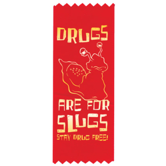 "Drugs are for Slugs" Red Ribbon