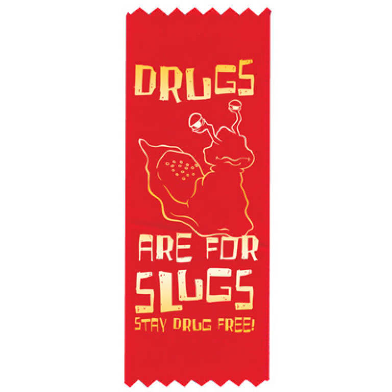 "Drugs are for Slugs" Red Ribbon