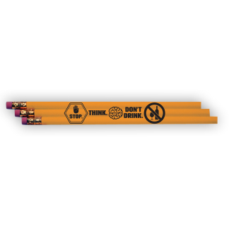 "Stop. Think. Don’t Drink!" Pencil