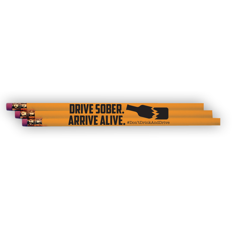 "Drive Sober - Arrive Alive!" Pencil