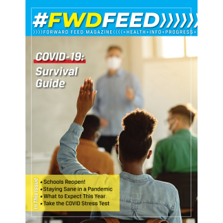 Forward Feed Magazine – COVID-19: Survival Guide Issue